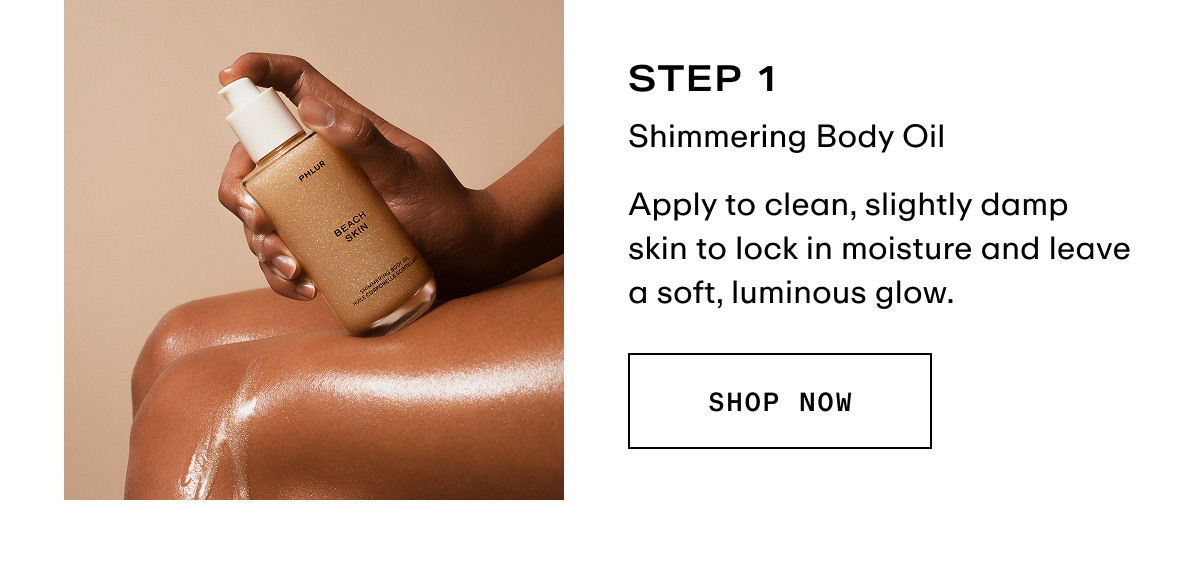 Step 1: Beach Skin Shimmering Body Oil