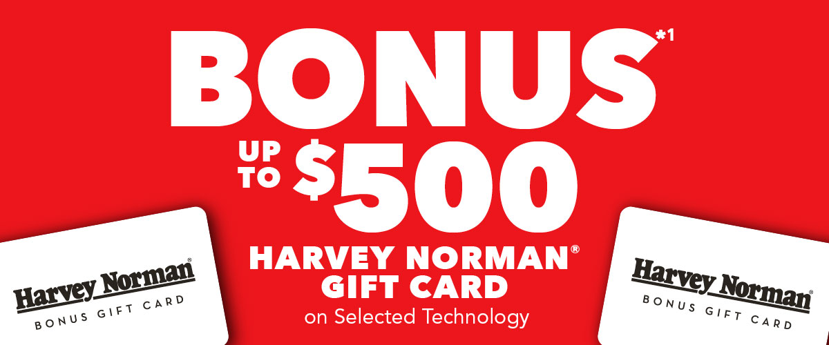 Bonus* up to $200 Harvey Norman Gift Card on selected Technology