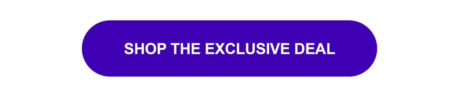 Shop the Exclusive Deal