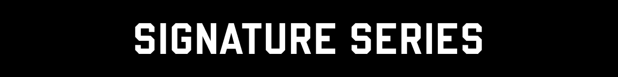 Signature Series