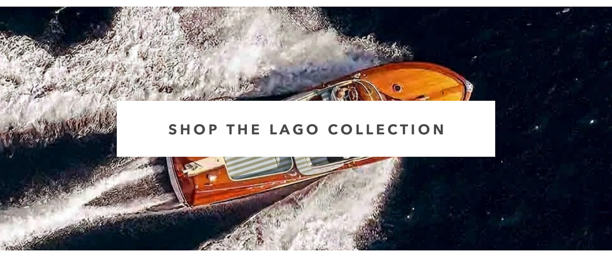 Shop The Lago Collection