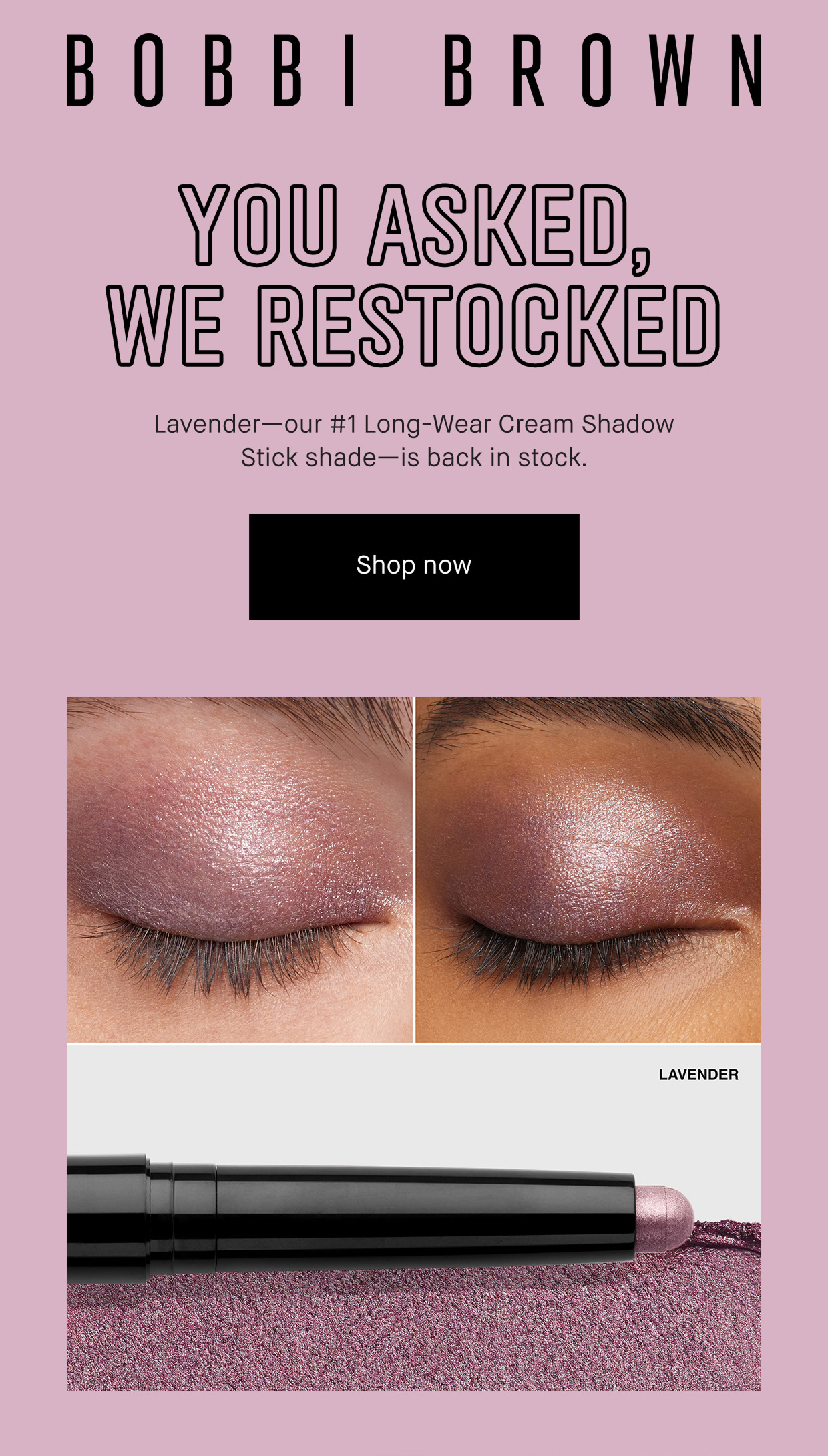 BOBBI BROWN | YOU ASKED, WE RESTOCKED Lavender-our #1 Long-Wear Cream Shadow Stick shade – is back in stock. | Shop now