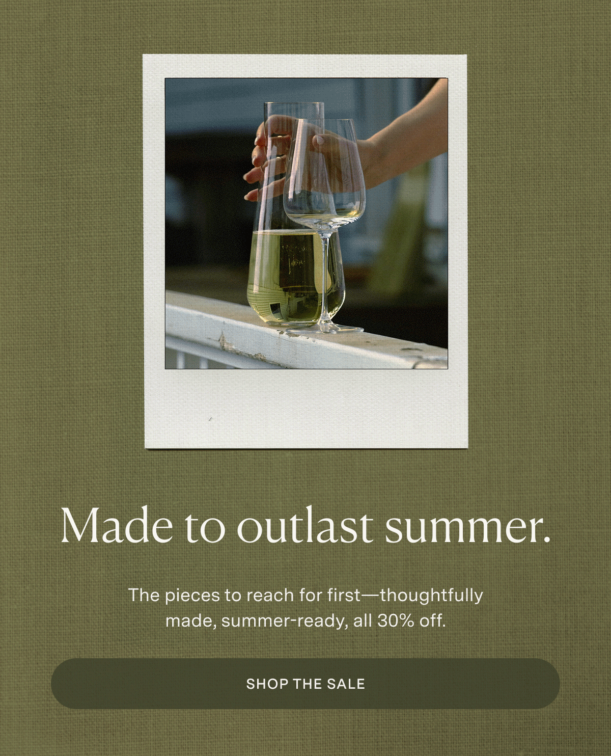 Made to outlast summer.