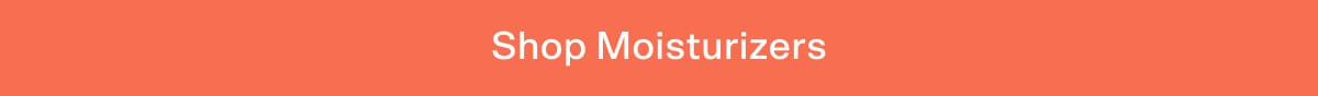 Shop Moisturizers