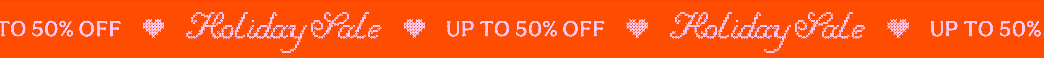 Holiday Sale - Up to 50% off