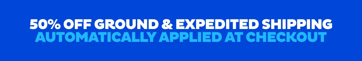 50% Off Ground & Expedited Shipping