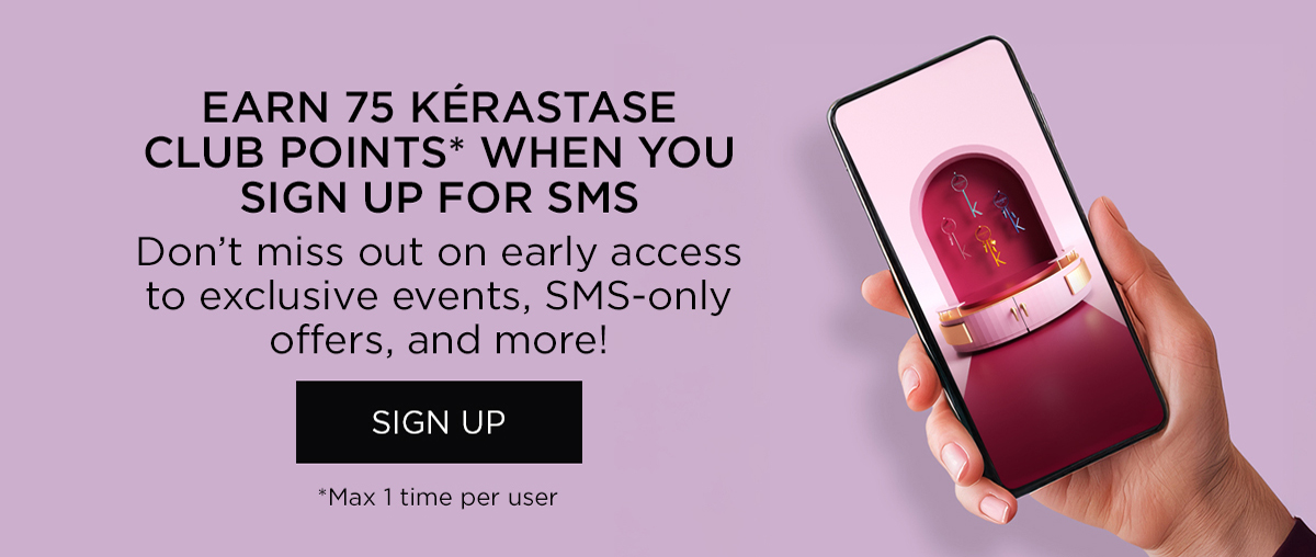 Earn 75 Kerastase Club Points