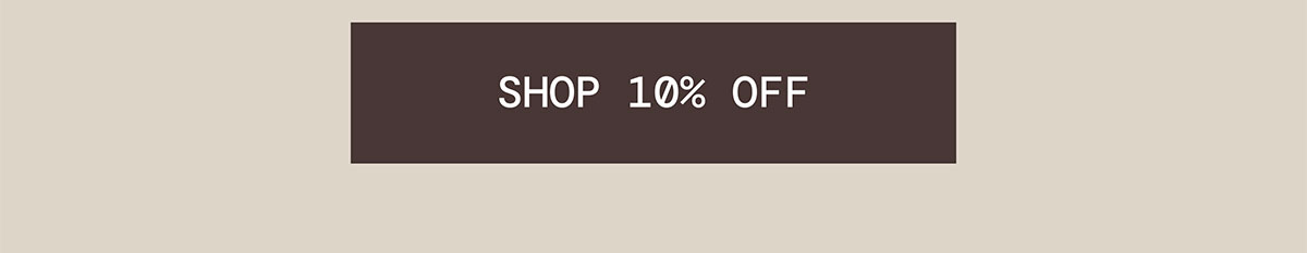 Shop 10% OFF