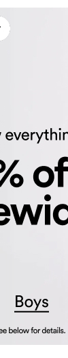 All new everything. 25% off sitewide. Shop Boys