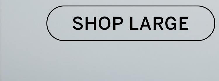 Shop Large