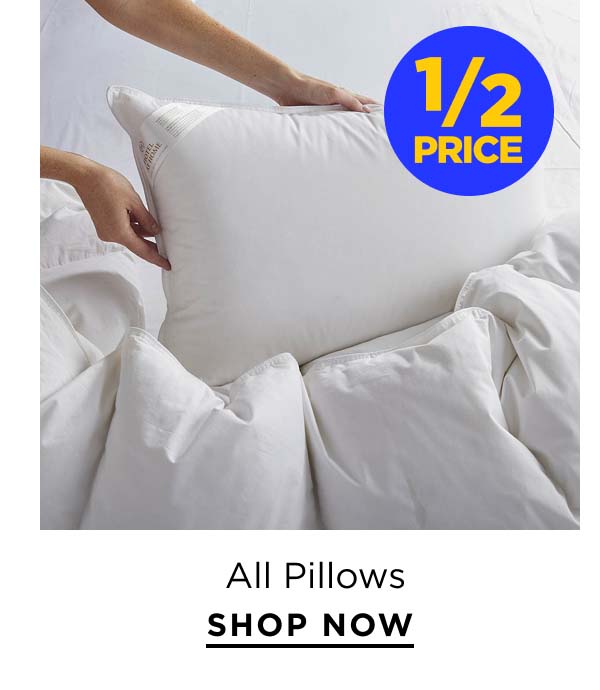 1/2 Price All Pillows
