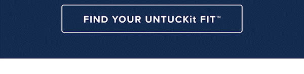 Find your UnTuckIt Fit