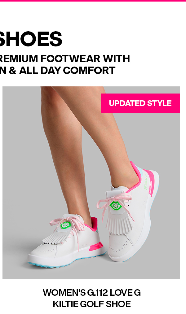 NEW SHOES | UPDATED STYLE | WOMEN'S G.112 LOVE G KILTIE GOLF SHOE