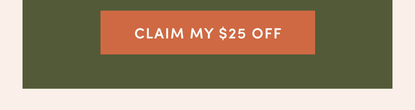 Claim My $25 Off