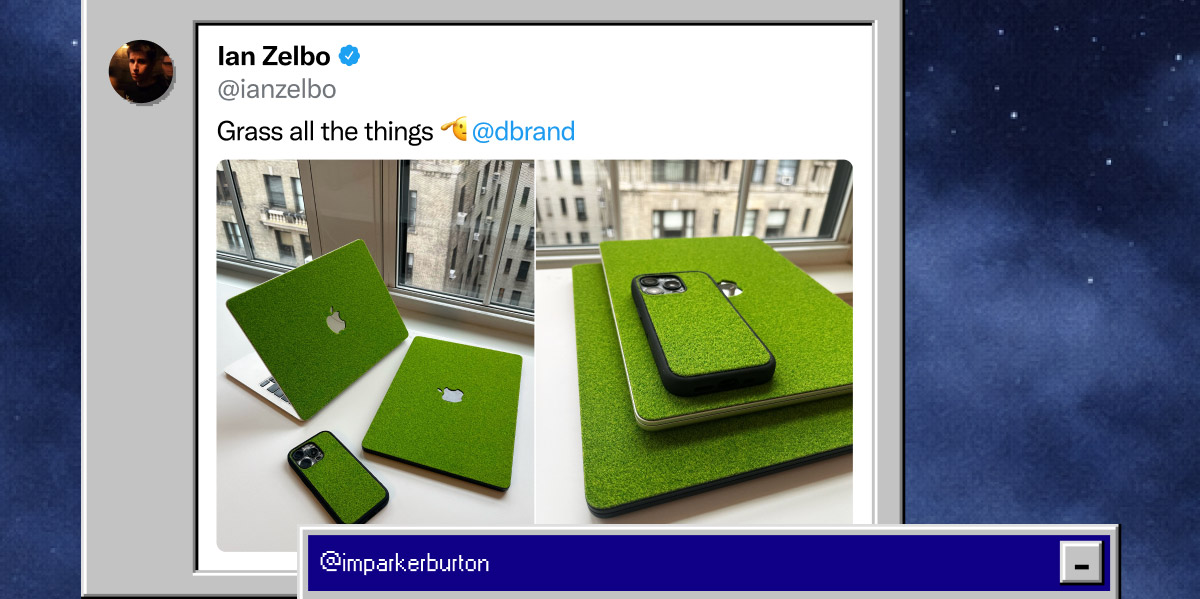 @ianzelbo on Twitter: "Grass all the things @dbrand"
