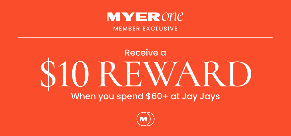 $10 REWARD When you spend $60+ at Jay Jays