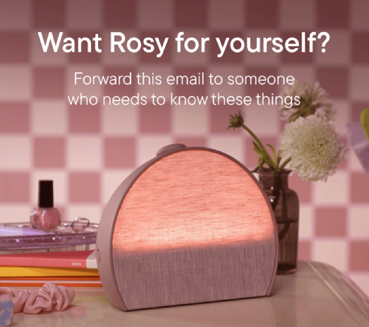 Want Rosy for yourself? Forward this email to someone who should know