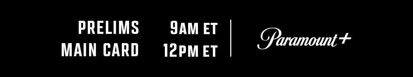 PRELIMS 5P ET | MAIN CARD 8P ET