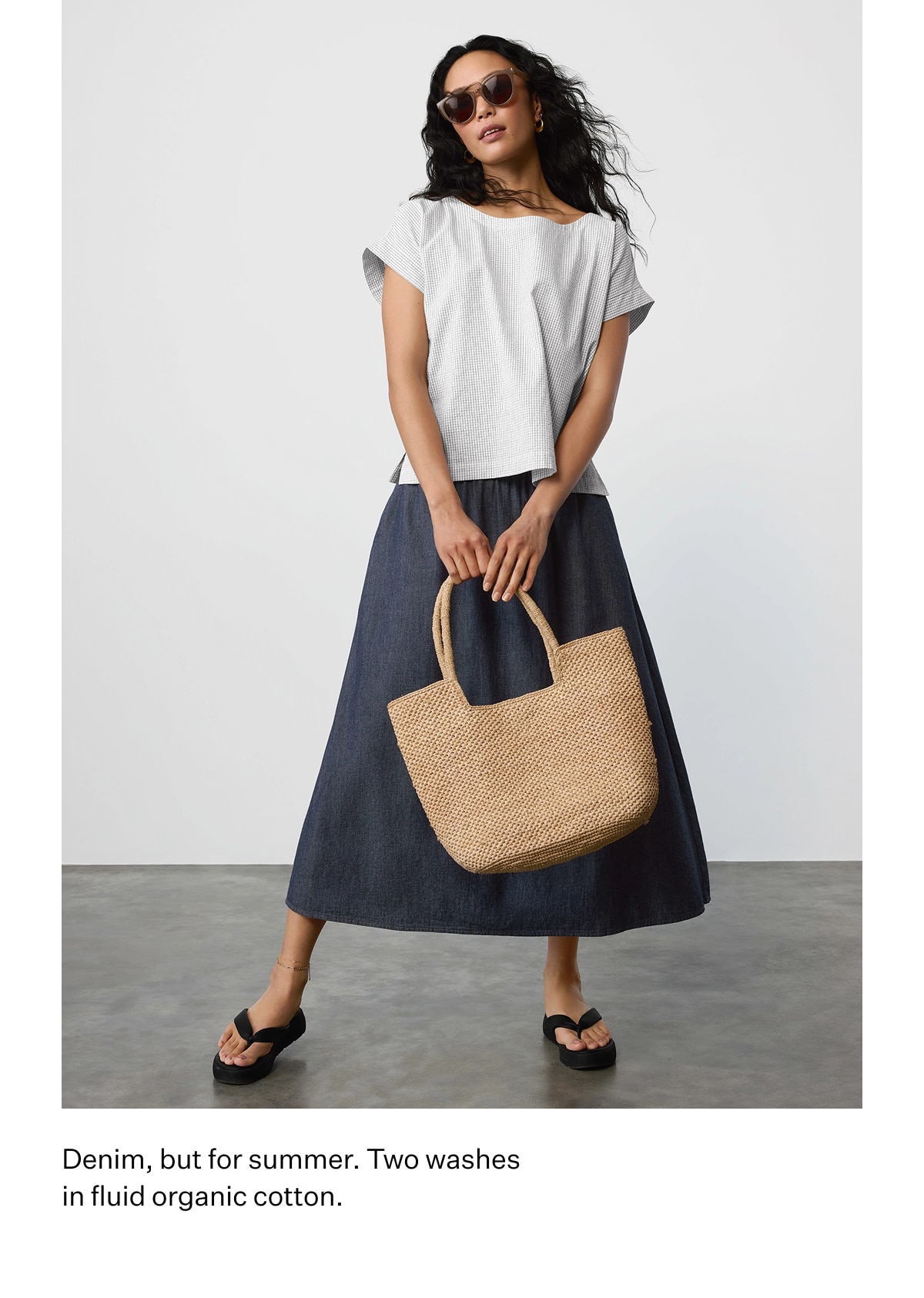 Denim, but for summer. Two washes in fluid organic cotton.
