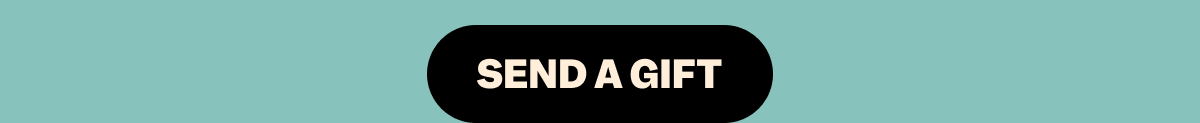 SEND A GIFT
