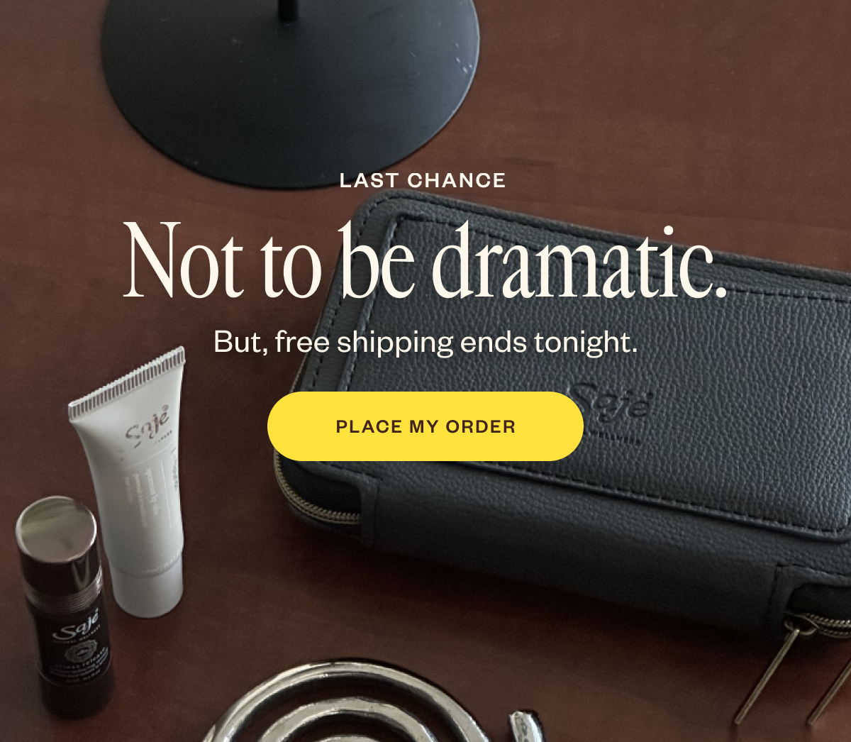 Not to be dramatic. But, free shipping ends tonight.