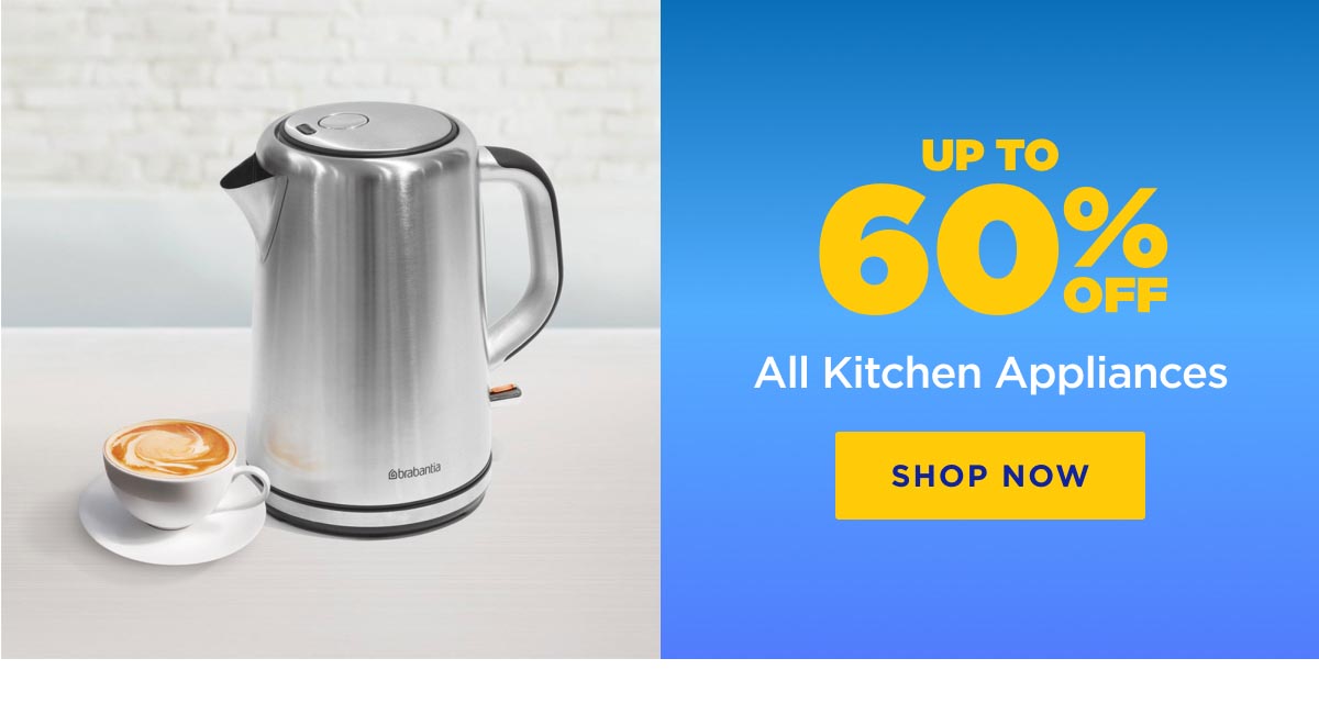 Up to 60% Off All Kitchen Appliances