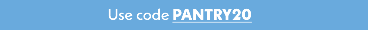 Use code PANTRY20