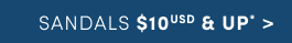Sandals $10USD & Up* >