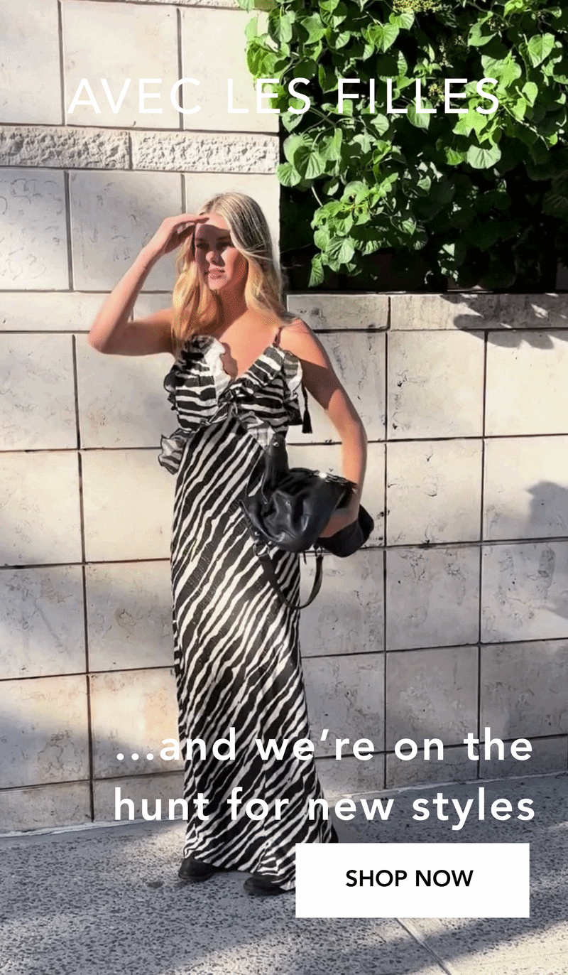 ...and we're on the hunt for new styles | SHOP NOW