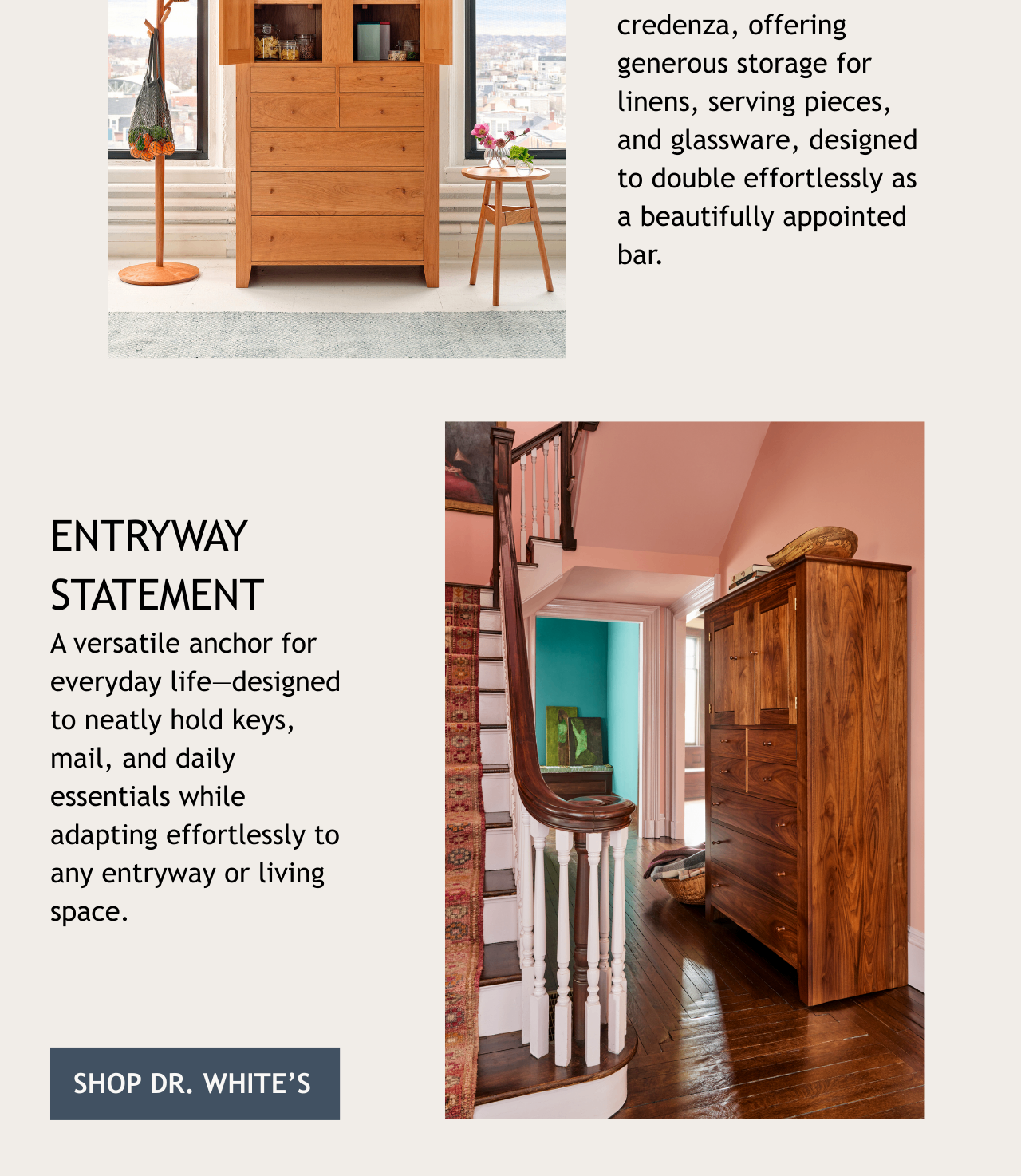 The Dr White's Chest in a kitchen with copy reading: Pantry or Bar, A refined alternative to a sideboard or credenza, offering generous storage for linens, serving pieces and glassware. Below the headline reads: Entryway Statement. A versatile anchor for everyday live, designed to neatly hold keys, mail and daily essentials white adapting effortlessly to any entry way or living room