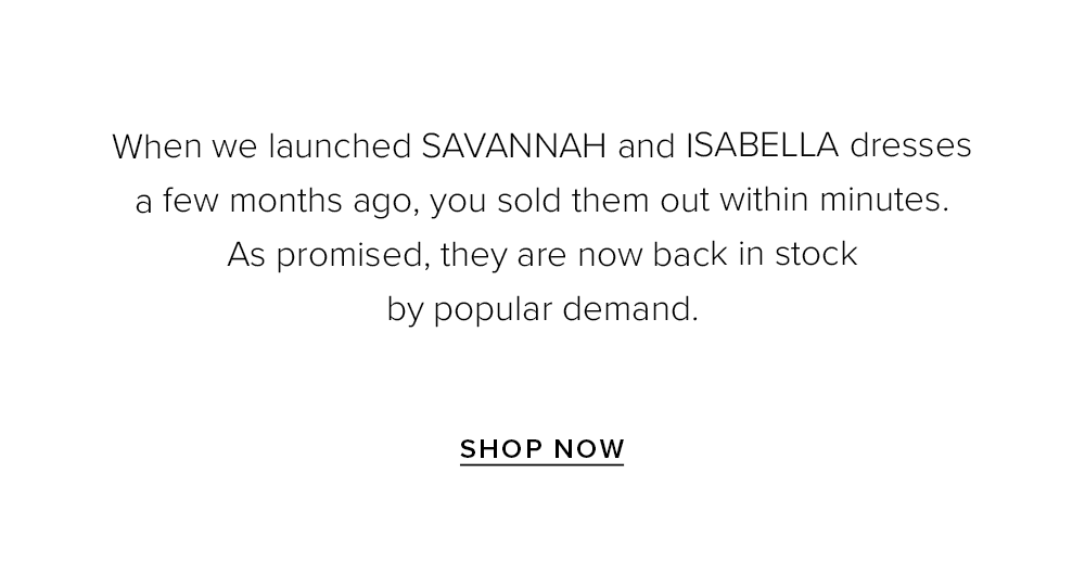 Sell-Out Styles Restocked: SAVANNAH & ISABELLA