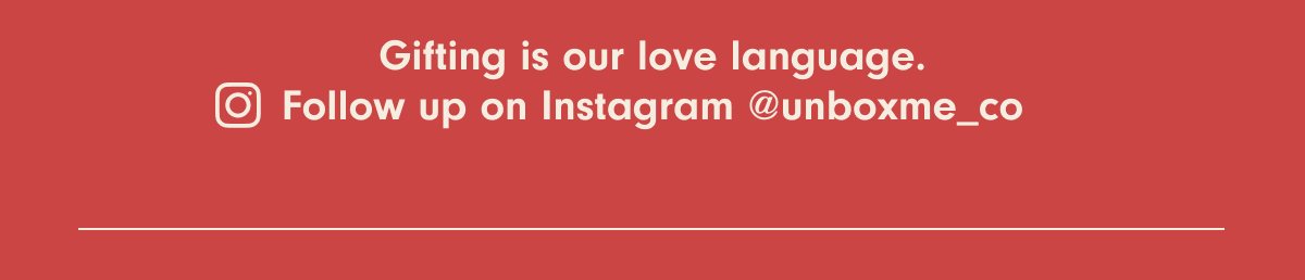 Gifting is our love language, follow us on Instagram at unboxme_co