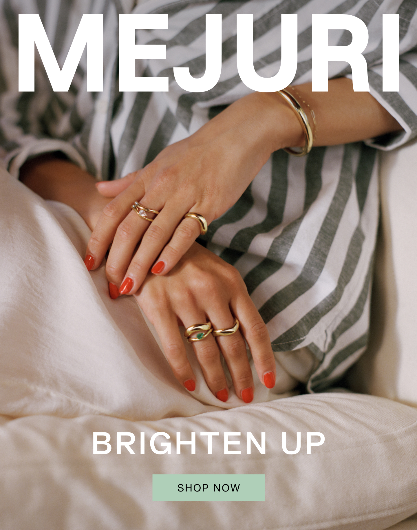 Mejuri. Brighten Up. Shop Now.