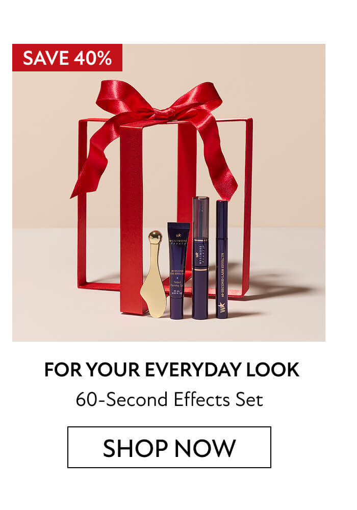 FOR YOUR EVERYDAY LOOK 60-Second Effects Set | SHOP NOW