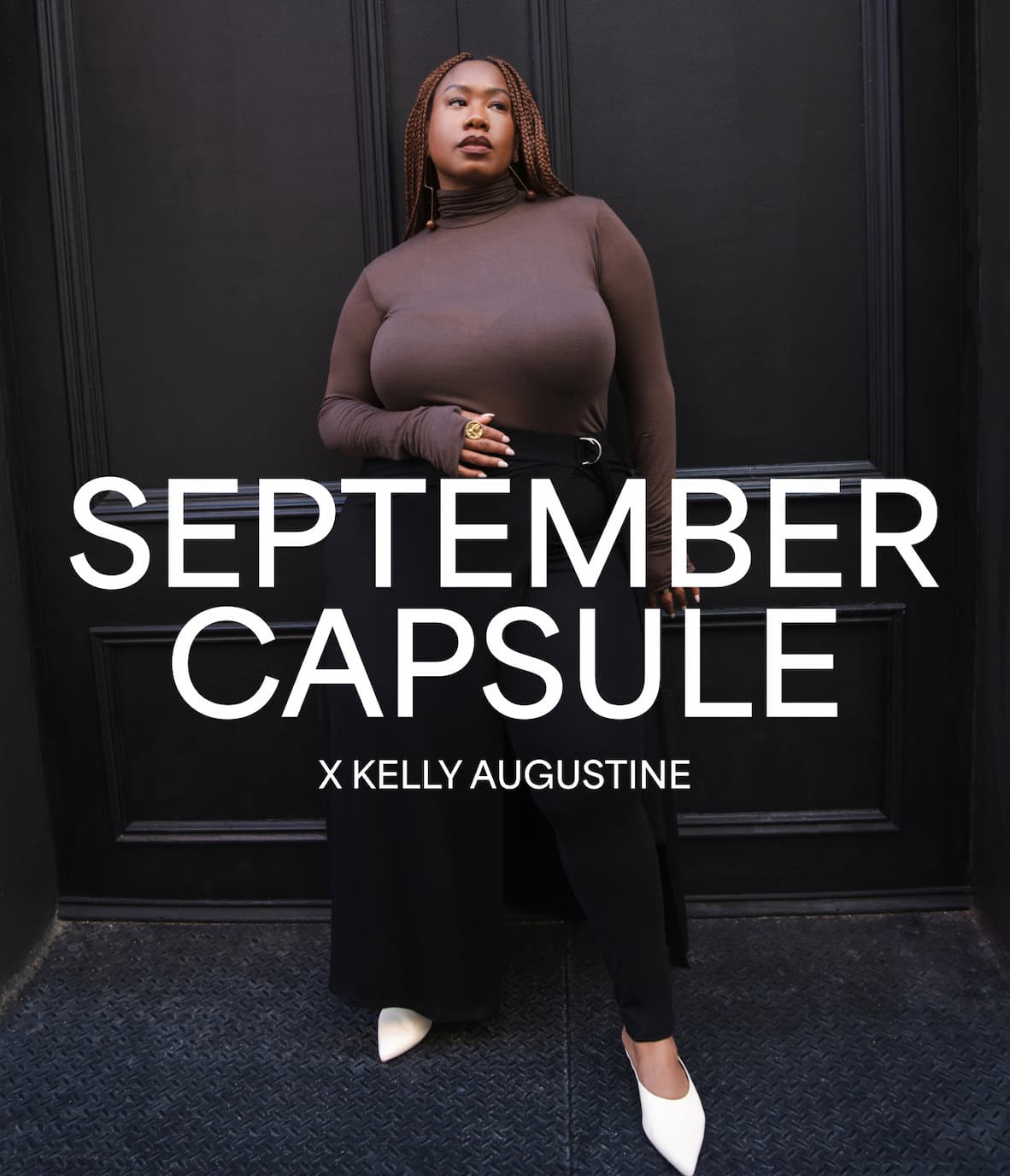 Kelly Augustine with long braids stands confidently in The Eloise Sheer Turtleneck and The Waverly Pants with Celeste Mules, overlaid with text “September Capsule X Kelly Augustine.”