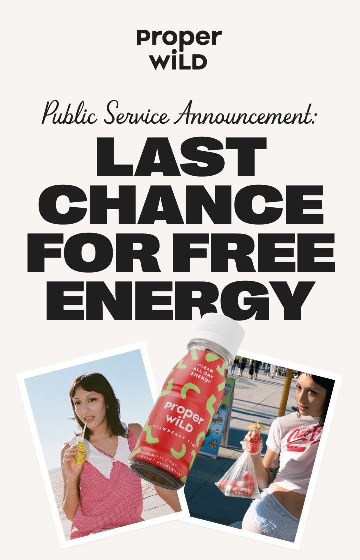 proper wild - public service announcement: - last chance for free energy