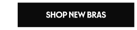 SHOP NEW BRAS
