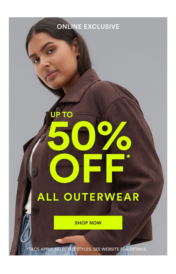 Shop up to 50% Off* All Outerwear