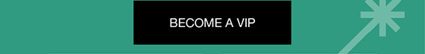 Become A VIP