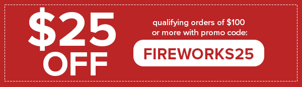 Save $25 with code FIREWORKS25