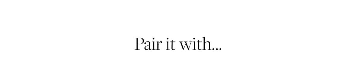Pair it with