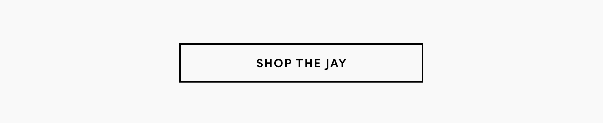 SHOP THE JAY