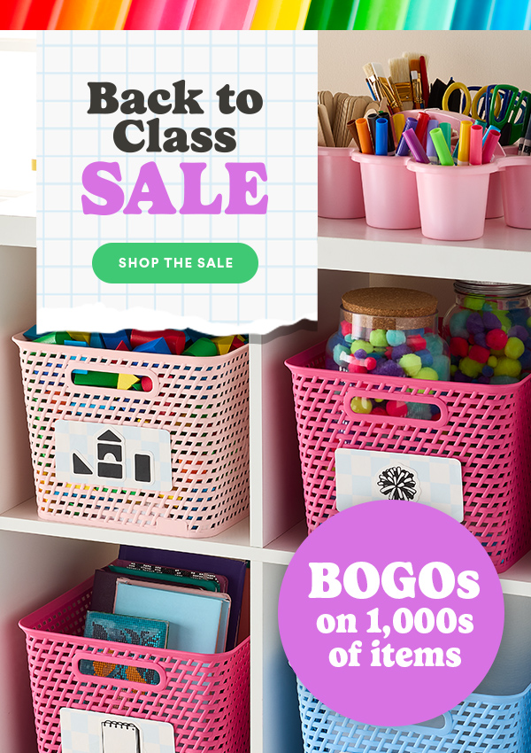 Back to Class SALE SHOP THE SALE BOGOs on 1,000s of items