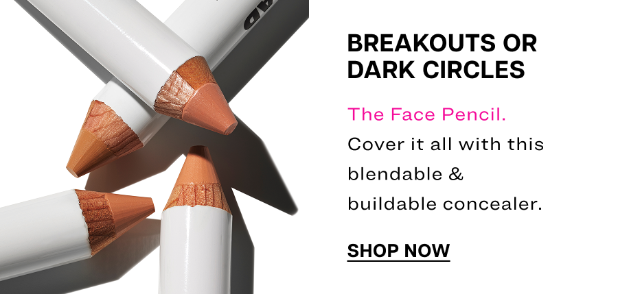 Breakouts or dark circles. The Face Pencil. Cover it all with this blendable & buildable concealer.