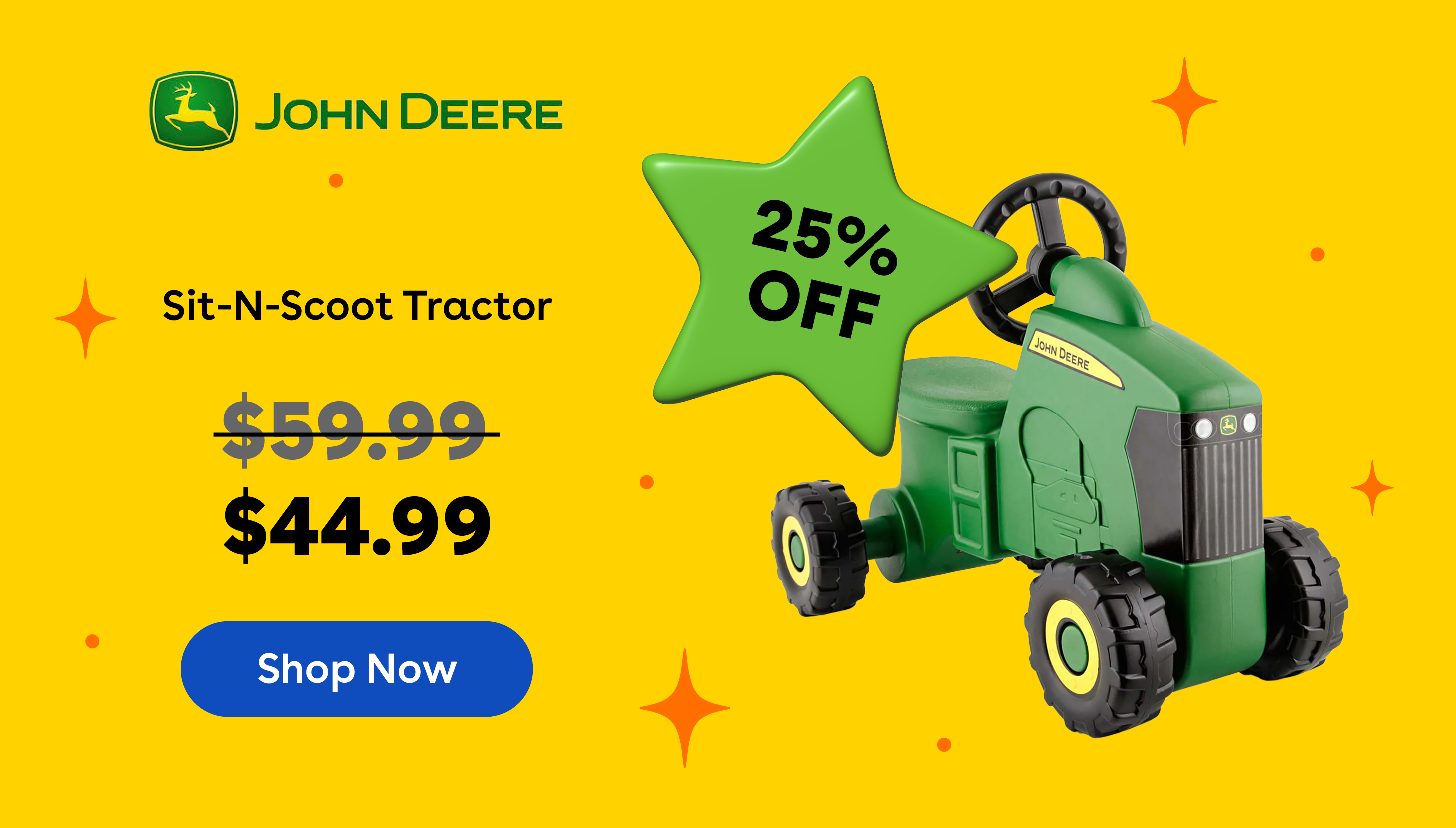 25% OFF John Deere Sit-N-Scoot Tractor