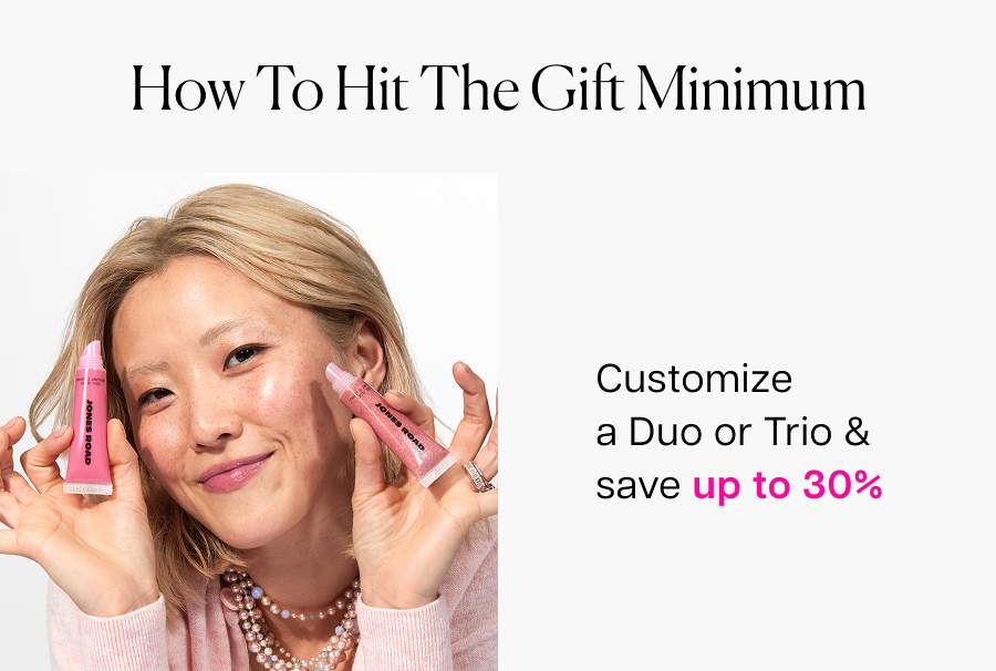 How to hit the Gift Minimum. Customize a&nbsp;Duo or Trio&nbsp;& save up to 30%&nbsp;