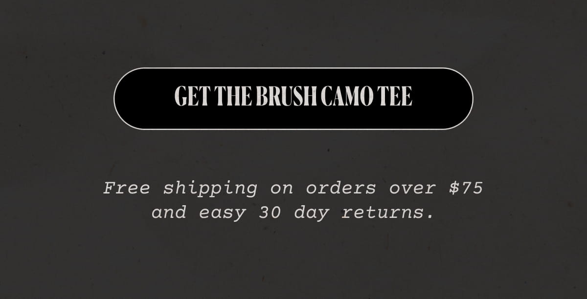  Get The Brush Camo Tee | Free shipping on orders over $75 and easy 30 day returns.