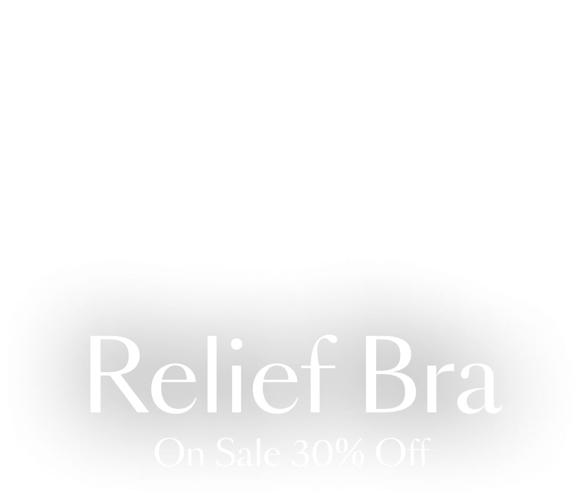 Relief Bra On Sale 30% Off