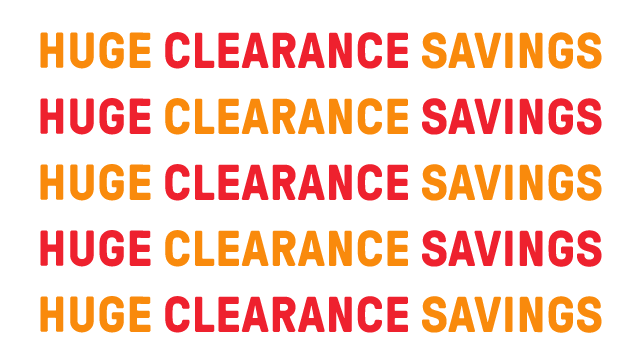Huge Clearance Savings