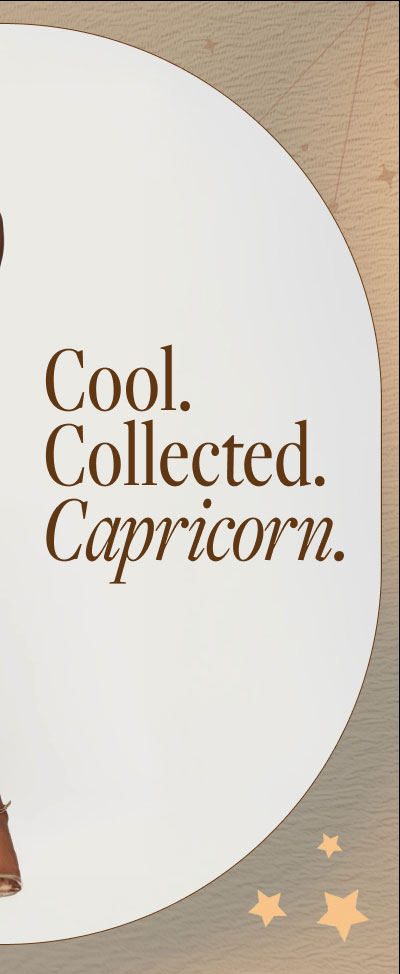 Cool. Collected. Capricorn.  Shop Accessories